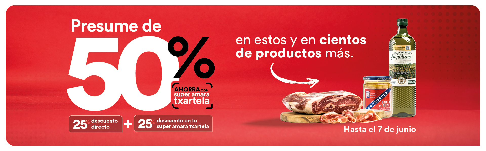 50% en cientos de productos con tu super amara Txartela